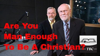 Are You Man Enough To Be A Christian?