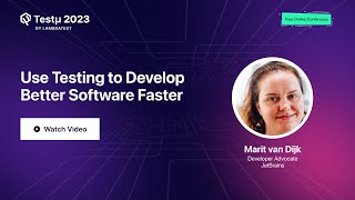 Use Testing to Develop Better Software Faster | Marit van Dijk | Testμ 2023 | LambdaTest