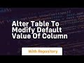 alter table to modify default value of column