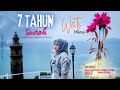 WATI MONO - TUJUH TAHUN SUDAH (Official Music Video)