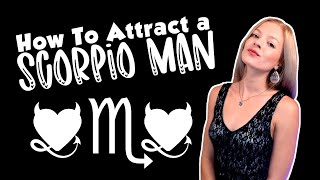 10 Ways to Attract A Scorpio Man
