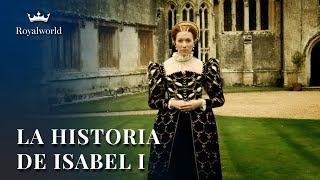 La Historia de Isabel I | Reina de Inglaterra