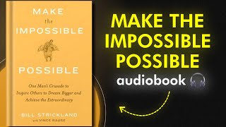 Make the Impossible Possible | Bill Strickland Book Summary