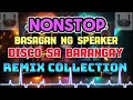 trending nonstop basagan ng speaker disco remix collection 2024