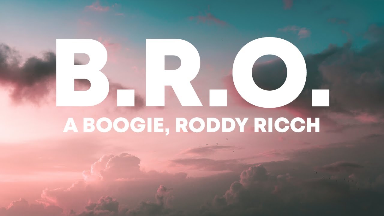 A Boogie, Roddy Ricch - B.R.O (LYRICS) - YouTube