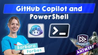 GitHub Copilot and PowerShell - Barbara Forbes - PSConfEU 2024
