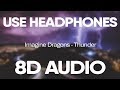 Imagine Dragons – Thunder (8D Audio)