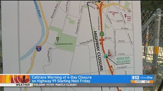 Caltrans Planning Major Closure On Highway 99, Starting Next Friday