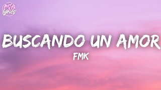 FMK - Buscando Un Amor (Letra/Lyrics)