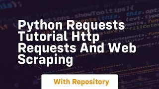 Python requests tutorial http requests and web scraping