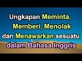 Ungkapan Meminta, Memberi, Menolak dan Menawarkan sesuatu dalam Bahasa Inggris | Asking Something