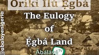 Oríkì Ìlú Ẹ̀gbá | Eulogy of Ẹ̀gbá Land | AbalayeTV