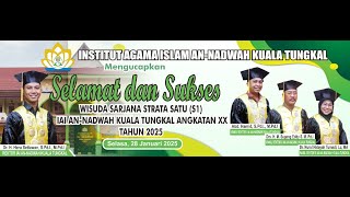 🔴 LIVE WISUDA SARJANA STRATA SATU (S1) IAI AN-NADWAH KUALA TUNGKAL ANGKATAN XX TAHUN 2025