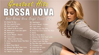 Top Best Bossa Nova Songs Collection 🎸Relaxing Jazz Bossa Nova Music 🎺 Bossa Nova Covers 2024