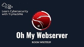 Oh My Webserver | Tryhackme