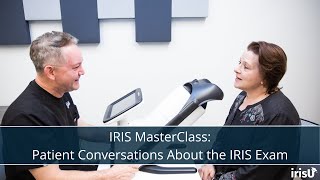 Iris Master Class Patient Conversations About The Iris Exam