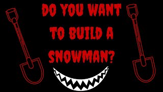 Building A Snowman That went Wrong.............