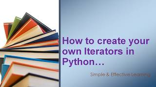 How to create your own Iterators in Python || Creating Your Own Iterators