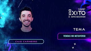 CAIO CARNEIRO | SUMMIT ÊXITO 2022