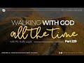 Walking with God Part 229 | Ruffy Lagat