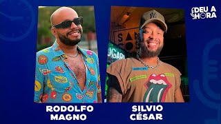 Silvio César e Rodolfo Magno| DEU A HORA PODCAST #87