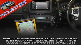 Land Cruiser 200: Dash pull apart + Ultragauge, UHF, iPad navigation