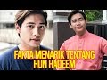 FAKTA MENARIK Tentang HUN HAQEEM, Anda Perlu Tahu!