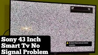 Sony Smart Tv No Signal Please Check Your Antenna Connection // Sony 43 Inch Smart tv No Signal