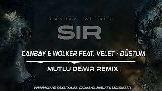 Canbay & Wolker feat. Velet - Düştüm (Mutlu Demir Remix)