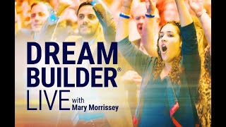 Learn the Art & Science of Creating Your Dream Life at DreamBuilder LIVE | Mary Morrissey