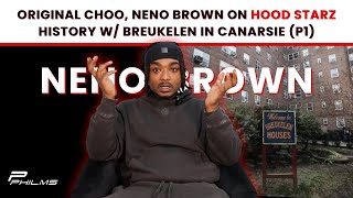 Original Choo, Neno Brown On HOOD STARZ History w/ BREUKELEN In Canarsie (P1)