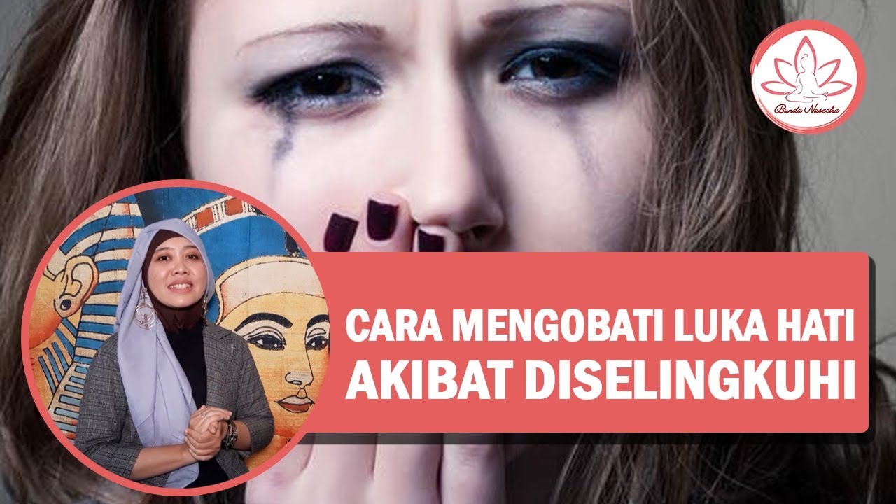 7 Cara Mengobati Luka Hati Karena Perselingkuhan, Yuk Coba Biar Hati ...