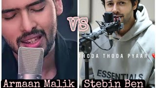 Armaan Malik VS Stebin Ben || Singing Battle 🎤🎤🎤