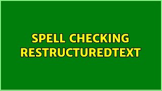 Spell checking reStructuredText (2 Solutions!!)