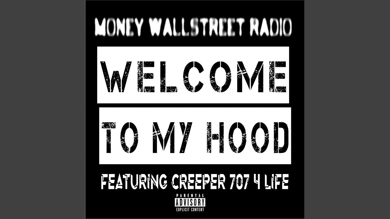 Welcome To My Hood Feat Creeper 707 4 Life Youtube