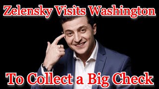 Zelensky Visits Washington to Collect a Big Check: COI #365