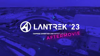 LanTrek 2023 Official Aftermovie