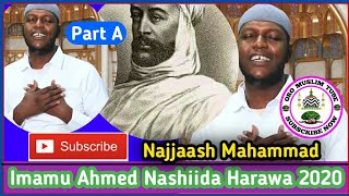 Imaamu Ahmed || Najjaash Mahammad || Nashiidaa Haarawa Part A 6 May 2020