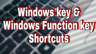 सीखिये Windows key & Windows Function key Shortcuts