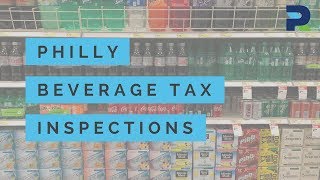 What to expect from a Philly Beverage Tax inspection