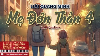 Lưu Quang Minh | Mẹ Đơn Thân 4 (Lofi Version) | Official Music Video