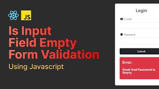 Form Validation in React: Check for Empty Fields Using Pure JavaScript for Login Form