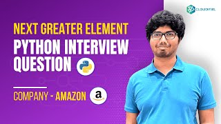 Next Greater Element | Python Interview Problem | DSA | Amazon Company