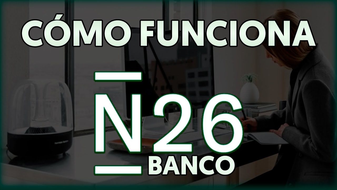 ️ ¿Cómo Funciona El Banco N26? ⇒ Tutorial Básico N26.COM Banco OnLine ...