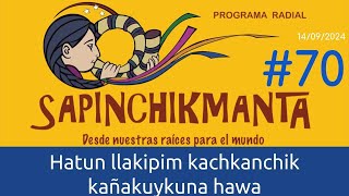 Hatun llakipim kachkanchik kañakuykuna hawa - Sapinchikmanta | #70