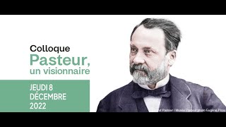 Colloque Pasteur, un visionnaire