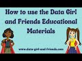 How to use Data Girl Materials