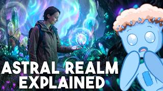 The Astral Realm Explained Simply