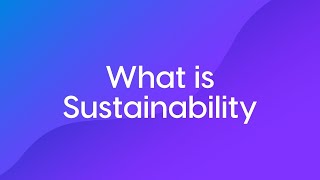 What is Sustainability? - Course Trailer
