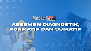 Mengenal Asesmen Diagnostik, Formatif dan Sumatif